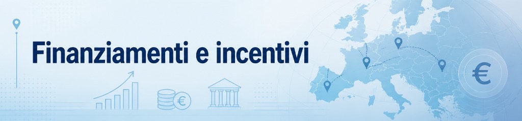 Finanziamenti e incentivi